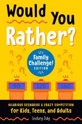 Would You Rather? Family Challenge! Edition 1