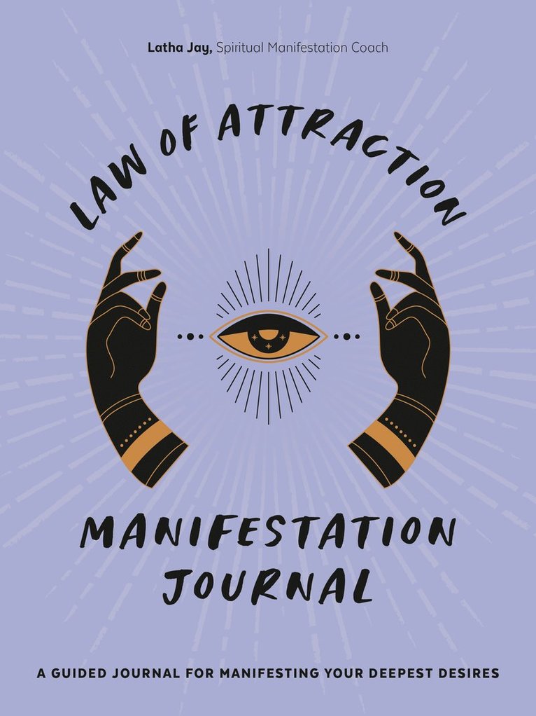 Latha Jay, Latha (Latha Jay) Jay - Law of Attraction Manifestation Journal, Häftad