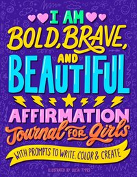 bokomslag I Am Bold, Brave, And Beautiful