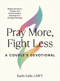 bokomslag Pray More, Fight Less: a Couple's Devotional