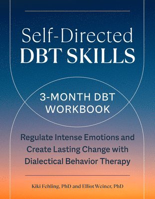 Kiki Fehling, Elliot Weiner - Self-Directed Dbt Skills, Häftad