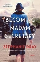 Stephanie Dray - Becoming Madam Secretary, Häftad