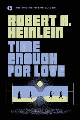 Robert A. Heinlein, Robert A Heinlein - Time Enough For Love, Häftad