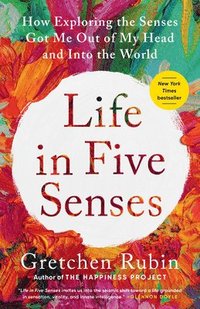 bokomslag Life in Five Senses: How Exploring the Senses Got Me Out of My Head and Into the World