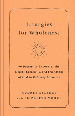 bokomslag Liturgies for Wholeness