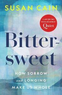 bokomslag Bittersweet: How Sorrow and Longing Make Us Whole