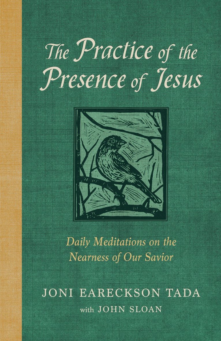 Joni Eareckson Tada - Practice of the Presence of Jesus, Inbunden
