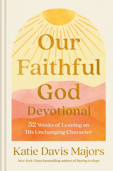 Katie Davis Majors - Our Faithful God Devotional, Inbunden