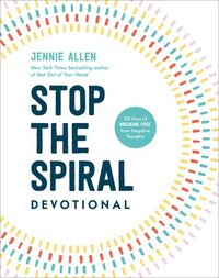bokomslag Stop the Spiral Devotional: 100 Days of Breaking Free from Negative Thoughts