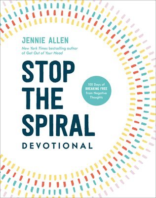 bokomslag Stop the Spiral Devotional: 100 Days of Breaking Free from Negative Thoughts