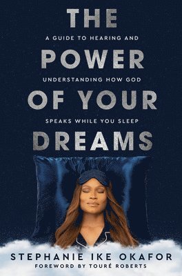 Stephanie Ike Okafor - Power of Your Dreams, Inbunden