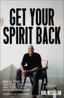 bokomslag Get Your Spirit Back: Break Free of Negative Self-Talk and Step Fully Into Your Calling