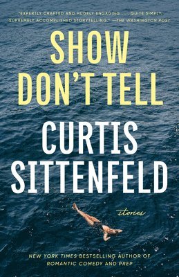 Curtis Sittenfeld - Show Don't Tell, Pocket