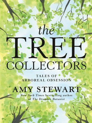 The Tree Collectors: Tales of Arboreal Obsession 1