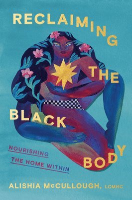 Reclaiming the Black Body: Nourishing the Home Within 1