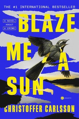 Christoffer Carlsson - Carlsson, C: Blaze Me a Sun, Inbunden