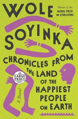 Wole Soyinka - Chronicles from the Land of the Happiest People on Earth, Häftad