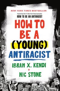 bokomslag How to Be a (Young) Antiracist