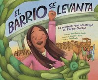 bokomslag El Barrio Se Levanta: La Protesta Que Construyó El Parque Chicano