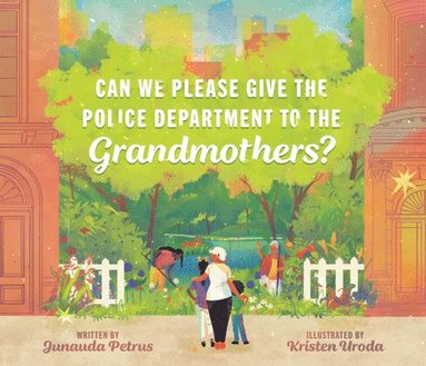 bokomslag Can We Please Give the Police Department to the Grandmothers?