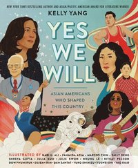 bokomslag Yes We Will: Asian Americans Who Shaped This Country