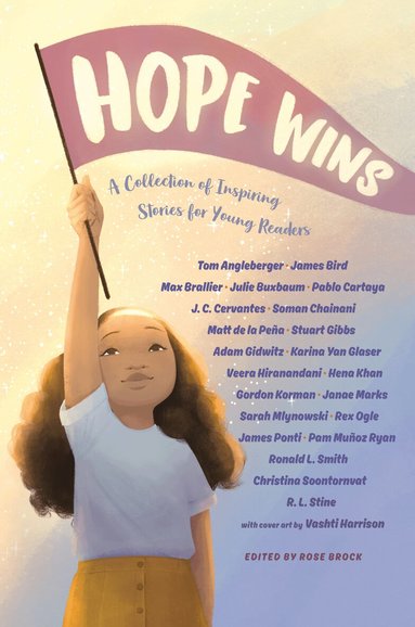 Tom Angleberger, Sarah Mlynowski, Max Brallier, Julie Buxbaum, Pablo Cartaya, J. C. Cervantes, Rex Ogle, Matt de la Peña, Stuart Gibbs, Adam Gidwitz, R.L. Stine, Veera Hiranandani, Hena Khan, Gordon Korman, Rose Brock - Hope Wins, Häftad