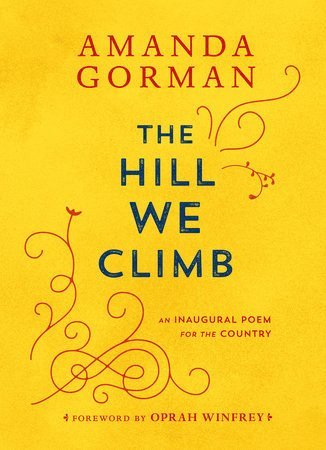 Amanda Gorman - The Hill We Climb, Inbunden