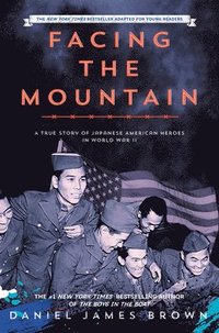 bokomslag Facing the Mountain (Adapted for Young Readers): A True Story of Japanese American Heroes in World War II