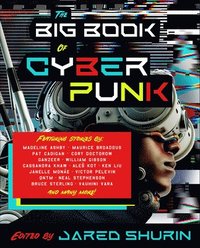 bokomslag The Big Book of Cyberpunk