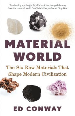 Ed Conway - Material World: The Six Raw Materials That Shape Modern Civilization, Häftad