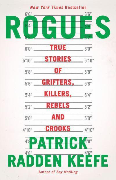 Rogues: True Stories of Grifters, Killers, Rebels and Crooks 1