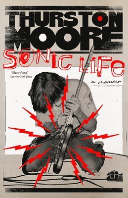 Thurston Moore, Thurston Moore - Sonic Life, Häftad