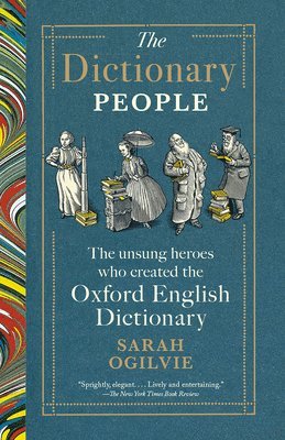 bokomslag The Dictionary People: The Unsung Heroes Who Created the Oxford English Dictionary