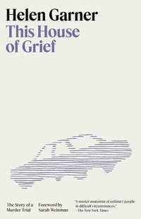 bokomslag This House of Grief: The Story of a Murder Trial