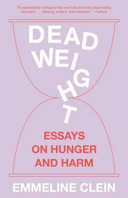 bokomslag Dead Weight: Essays on Hunger and Harm
