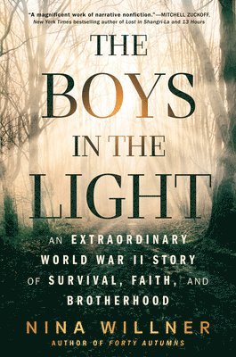 bokomslag The Boys in the Light: An Extraordinary World War II Story of Survival, Faith, and Brotherhood