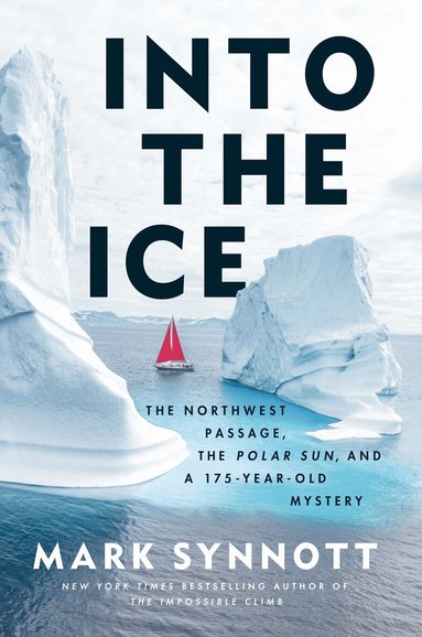 Mark Synnott - Into the Ice, Inbunden