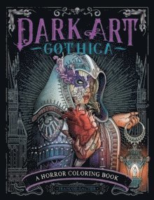 bokomslag Dark Art Gothica: A Horror Coloring Book