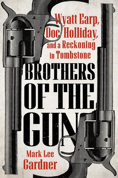 Mark Lee Gardner - Brothers of the Gun, Häftad