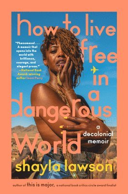 Shayla Lawson - How to Live Free in a Dangerous World, Inbunden