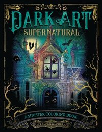 bokomslag Dark Art Supernatural: A Sinister Coloring Book