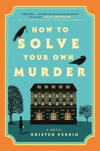 bokomslag How to Solve Your Own Murder
