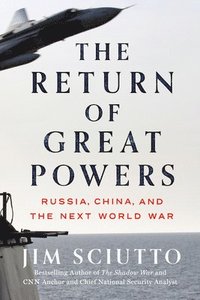 bokomslag The Return of Great Powers: Russia, China, and the Next World War