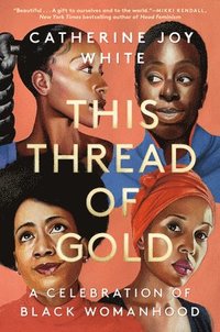 bokomslag This Thread of Gold: A Celebration of Black Womanhood