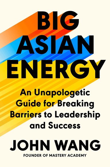 John Wang - Big Asian Energy, Inbunden