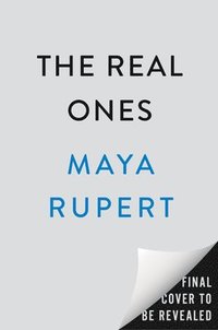 bokomslag The Real Ones: How to Disrupt the Hidden Ways Racism Makes Us Less Authentic