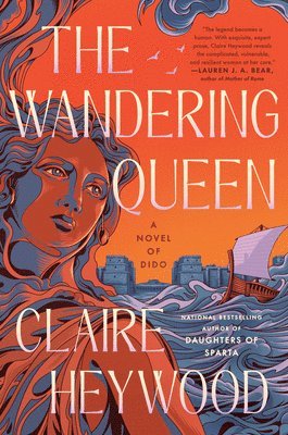 Claire Heywood - The Wandering Queen: A Novel of Dido, Inbunden