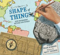 bokomslag The Shape of Things: How Mapmakers Picture Our World