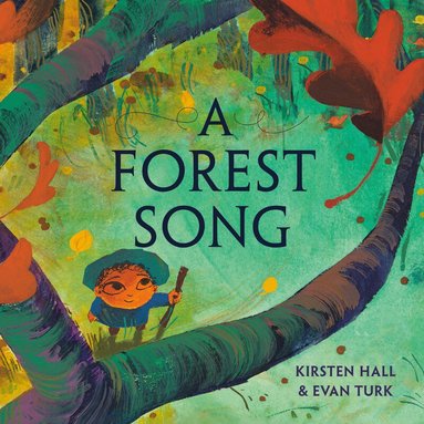 Kirsten Hall, Evan Turk - Forest Song, Inbunden