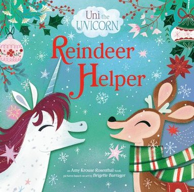 Amy Krouse Rosenthal - Uni the Unicorn: Reindeer Helper, Inbunden